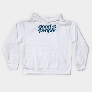 Good People. Kids Hoodie